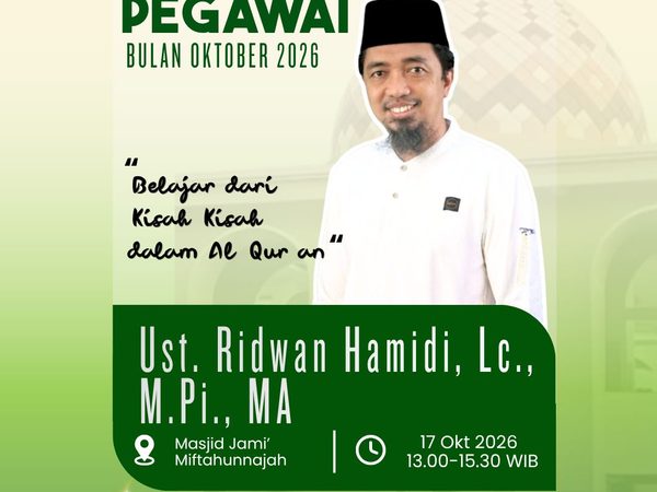 Pembinaan Bulanan Civitas Miftahunnajah Bersama Ustaz Ridwan Hamidi, Lc., M.Pi., M.A., Belajar Menggali Hikmah dari Kisah-Kisah Al-Qur’an